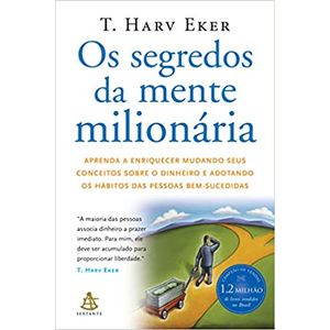 Livro Os Segredos da Mente Milionária - T. Harv Eker - Editora Sextante