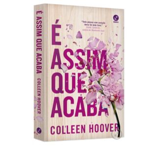 Livro É Assim que Acaba - Colleen Hoover - Editora Galera Record